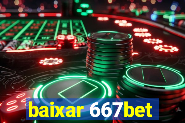 baixar 667bet